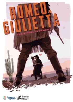 ROMEO E GIULIETTA: UNA STORIA DI BANDITI